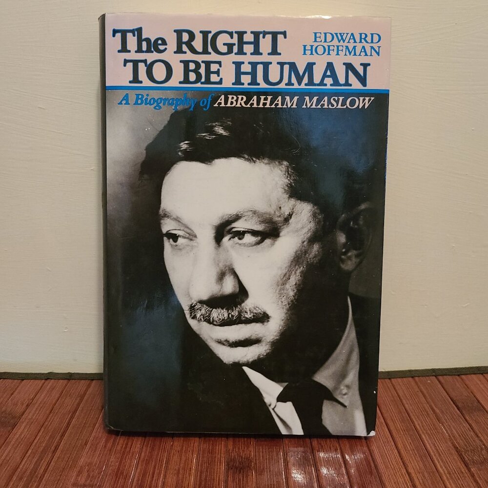 The Right to Be Human: A Biography of Abraham Maslow -1st Edition